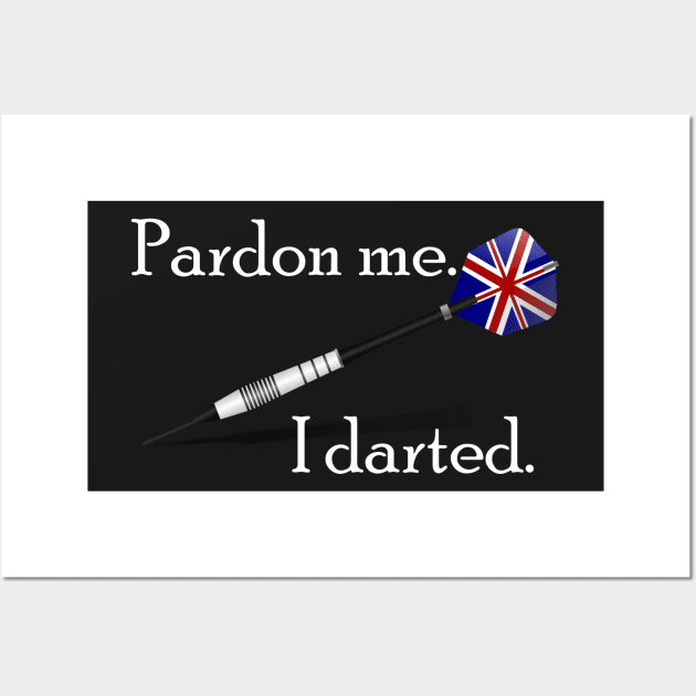 Pardon Me, I Darted Wall Art by CeeGunn